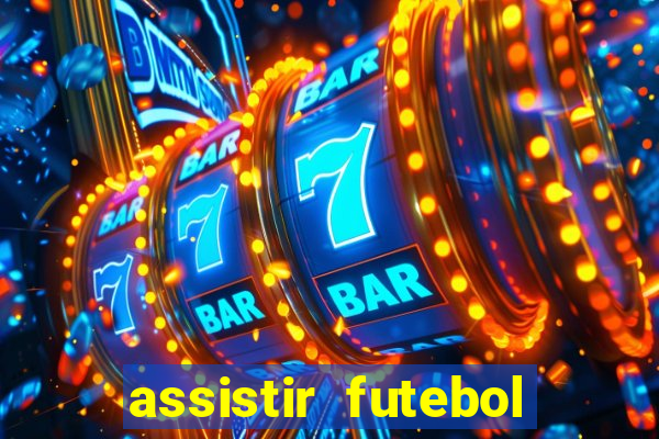 assistir futebol online play hd